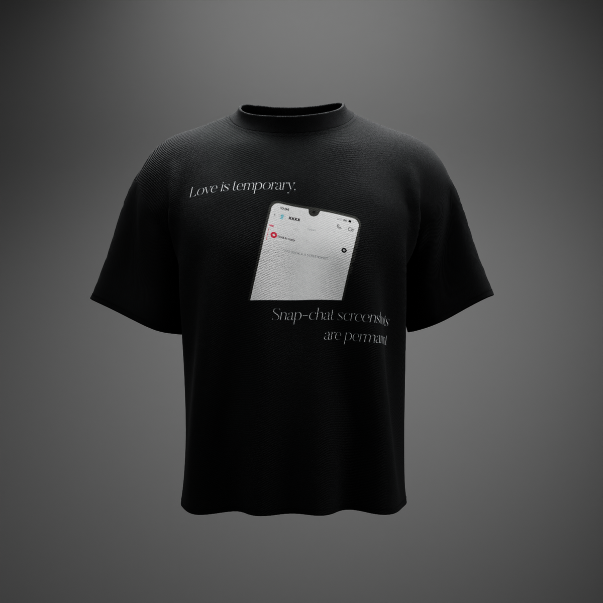 LOVE IS TEMPORARY, SNAPCHAT STAYS – Oversized T-Shirt