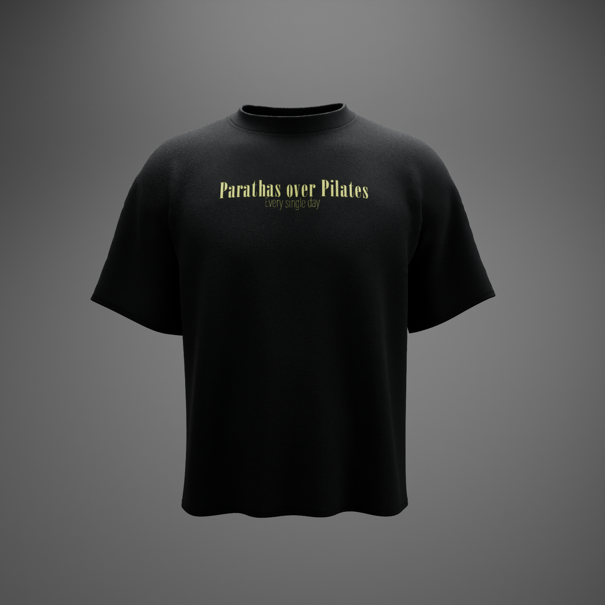 PARANTHAS OVER PILATES, EVERYDAY – Oversized T-Shirt