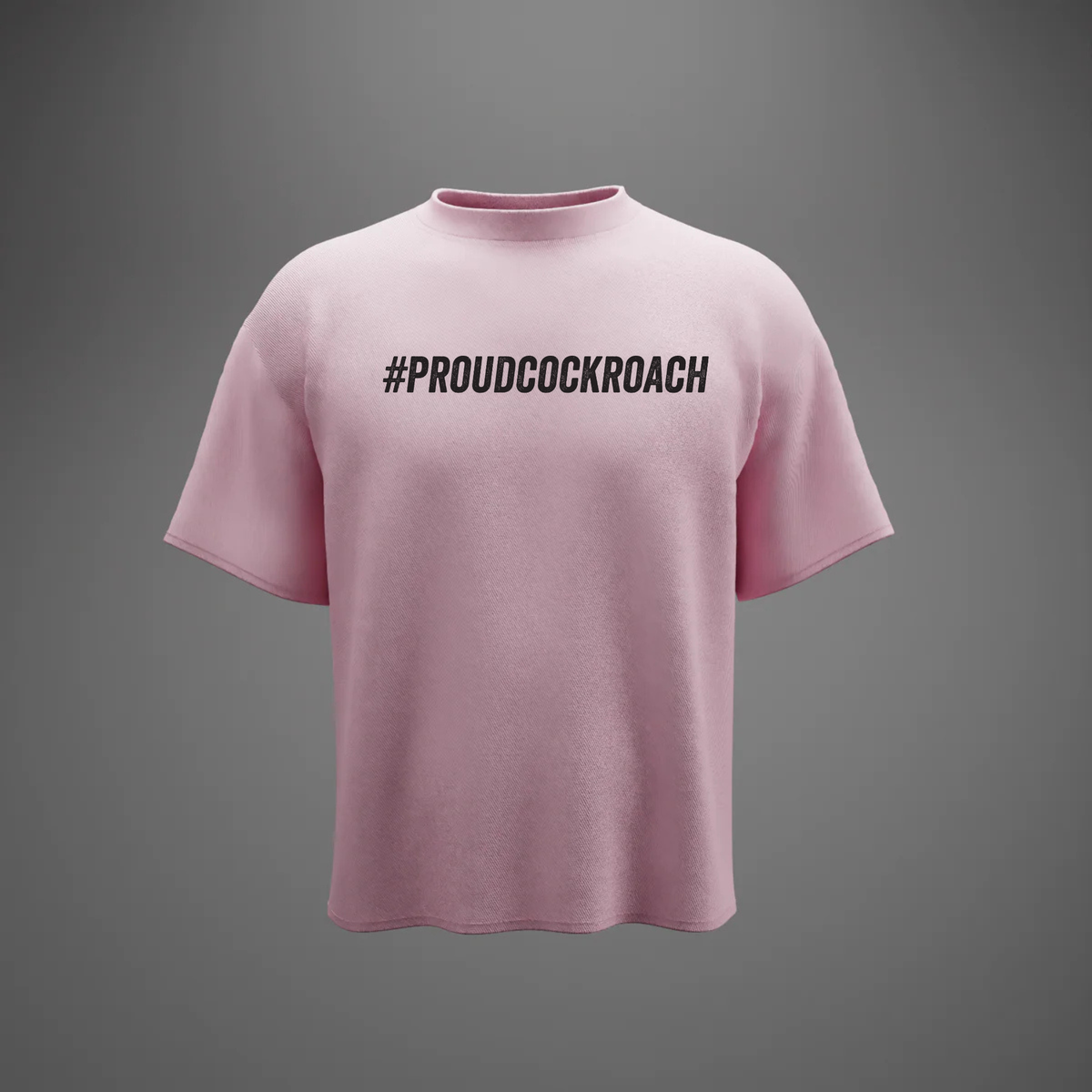 #ProudCockroach - Oversized T-Shirt