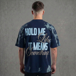HOLD ME LIKE IT MEANS SOMETHING – Blast Washed Oversized T-Shirt
