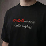 RED FLAGS LOOK CUTE – Oversized T-Shirt