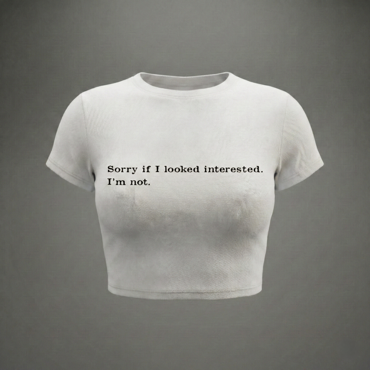 SORRY IF I LOOKED INTERESTED - Crop Top