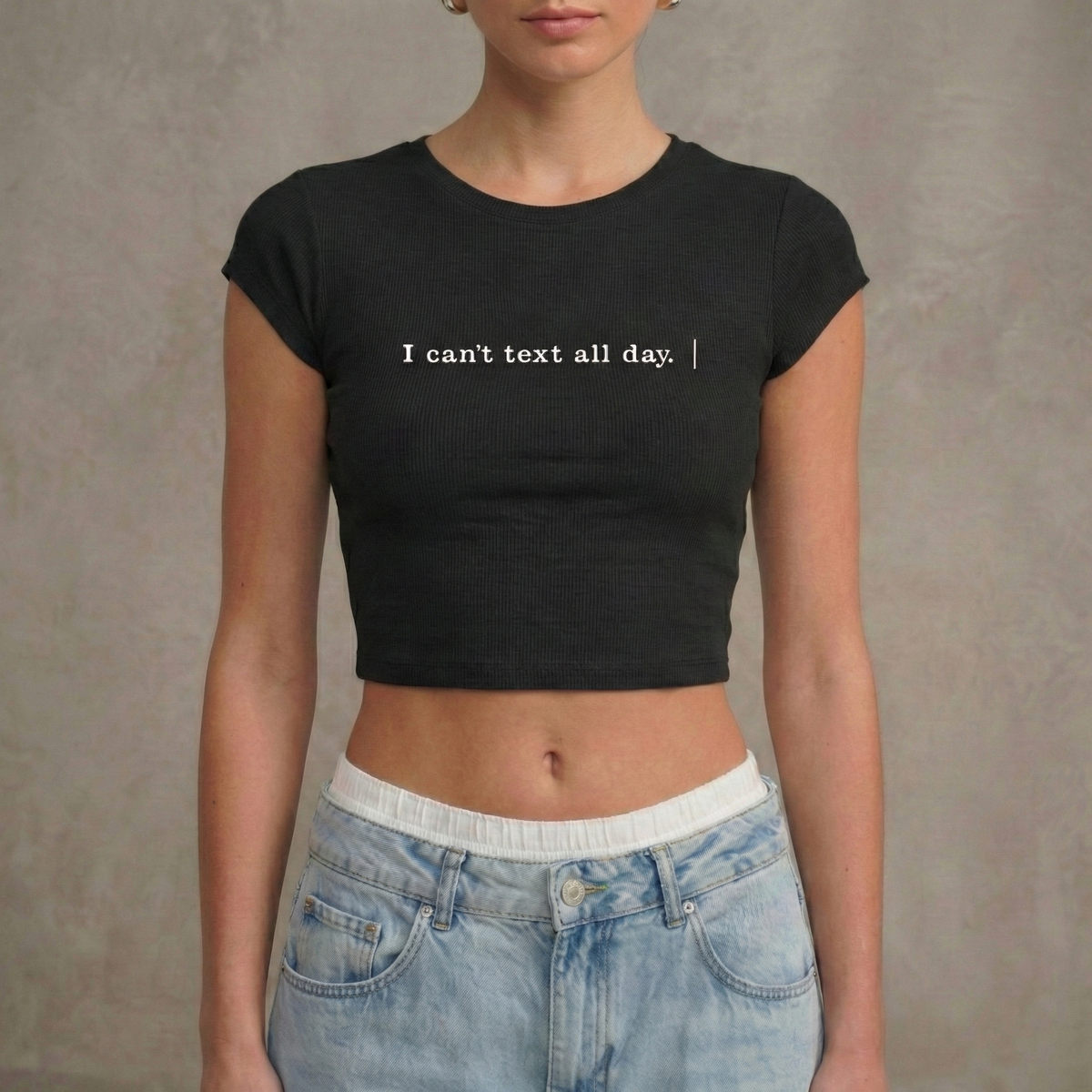 I CAN'TTEXT ALL DAY - Crop Top