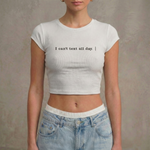 I CAN'TTEXT ALL DAY - Crop Top