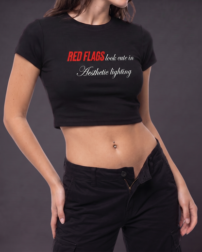 RED FLAGS LOOK CUTE IN AESTHETIC LIGHTING - Crop Top