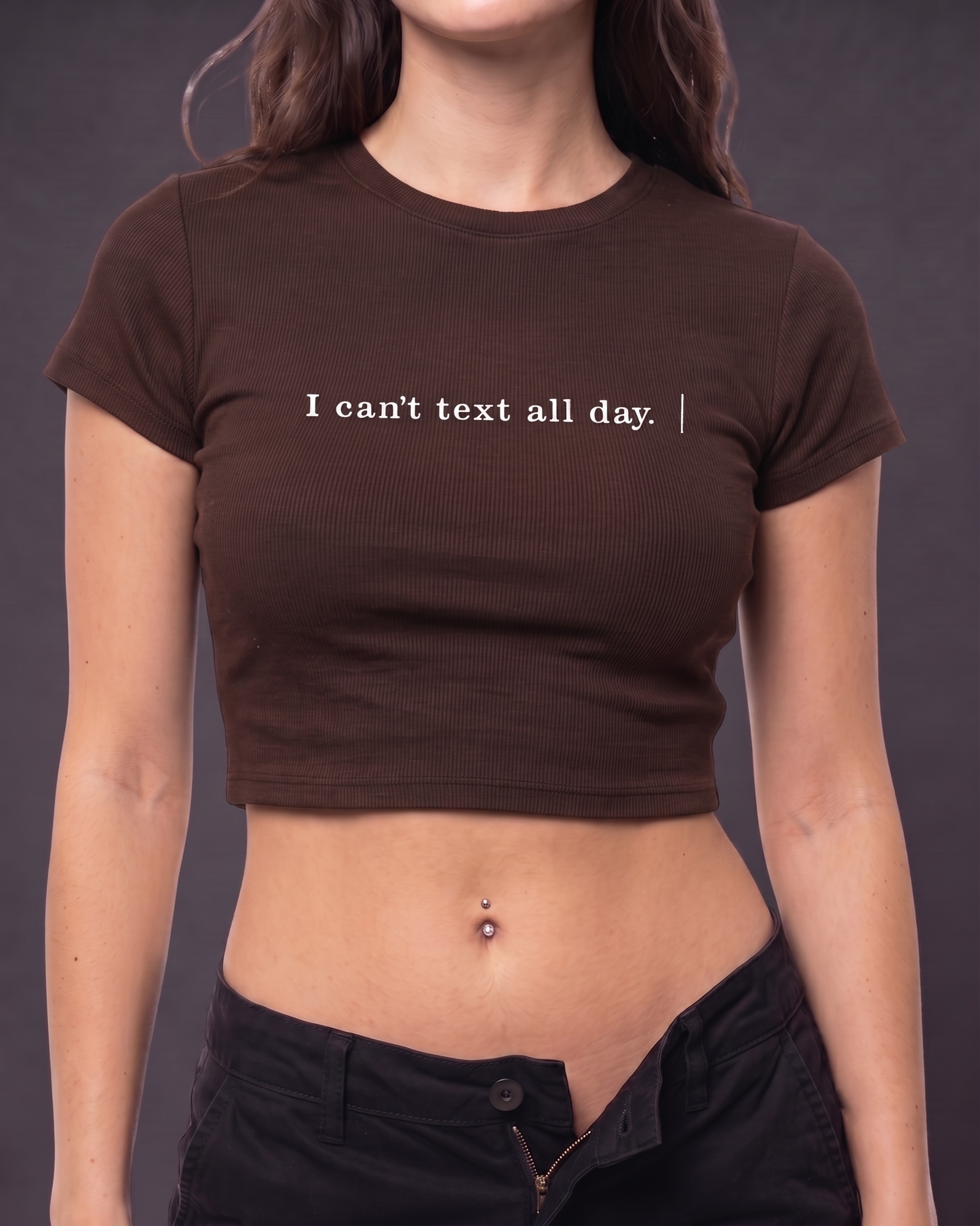 I CAN'TTEXT ALL DAY - Crop Top