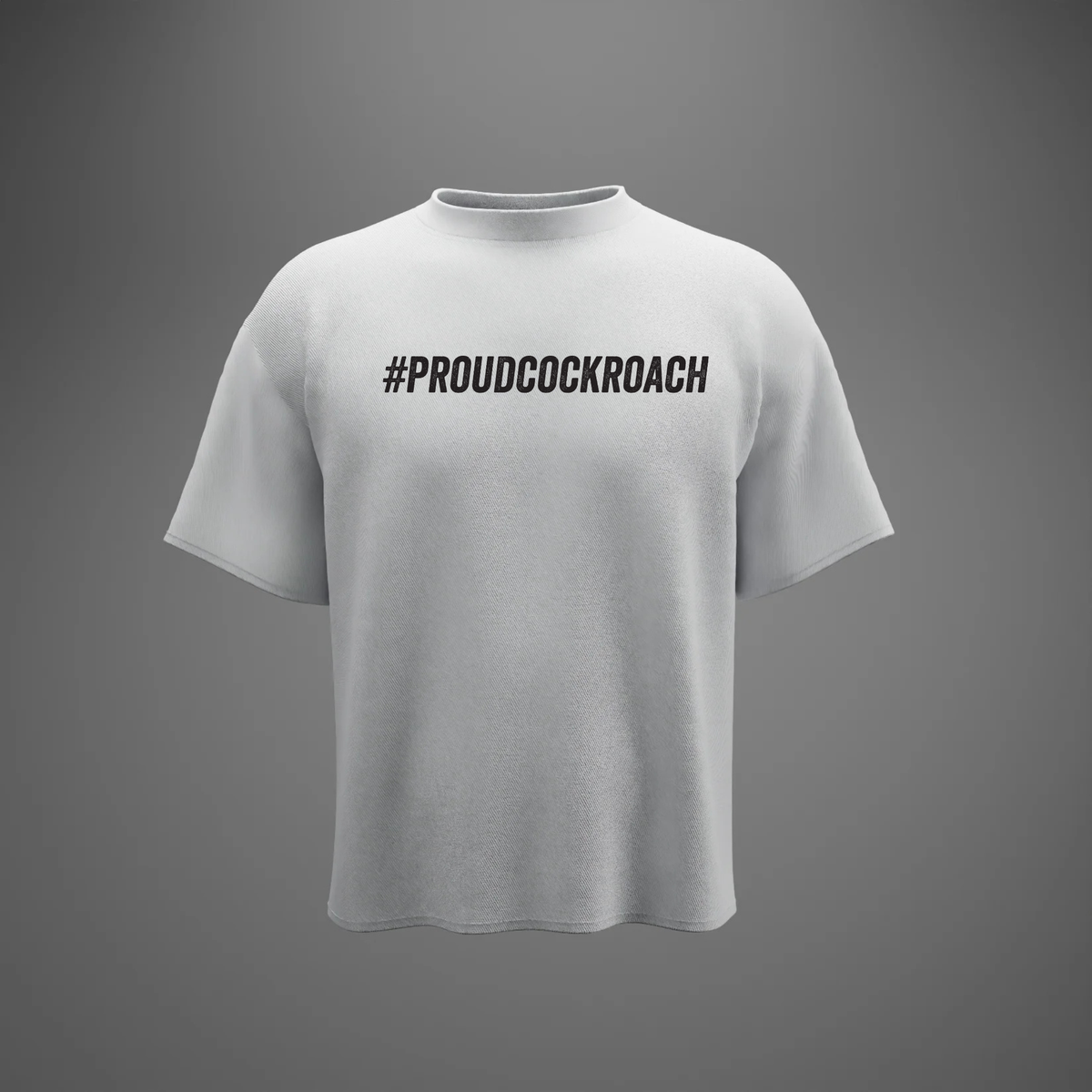 #ProudCockroach - Oversized T-Shirt