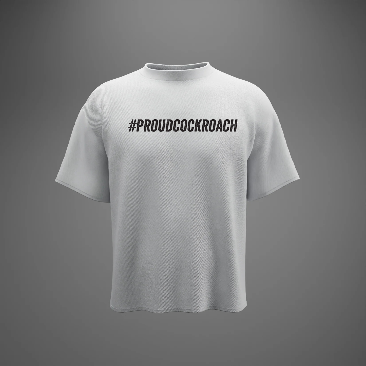 #ProudCockroach - Oversized T-Shirt
