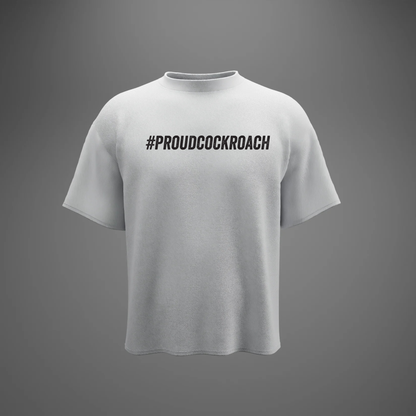 #ProudCockroach - Oversized T-Shirt