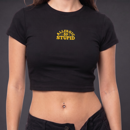 ALLERGIC TO STUPID - Crop Top