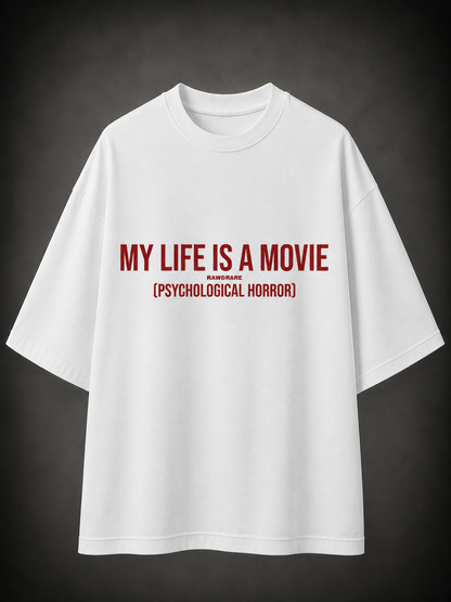 My Life Is A Movie (Psychological Horror) - Oversized T-shirt