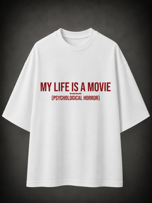 My Life Is A Movie (Psychological Horror) - Oversized T-shirt