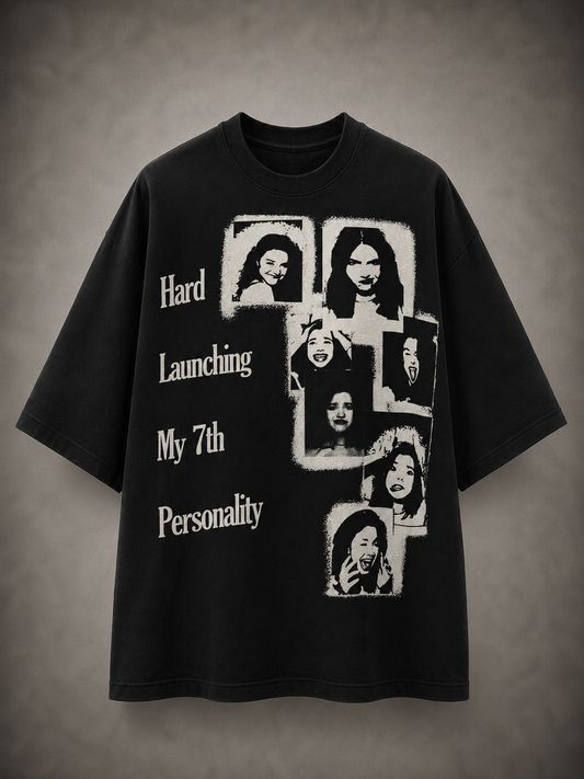 HARD LAUNCHING MY 7TH PERSONALITY – Oversized T-Shirt