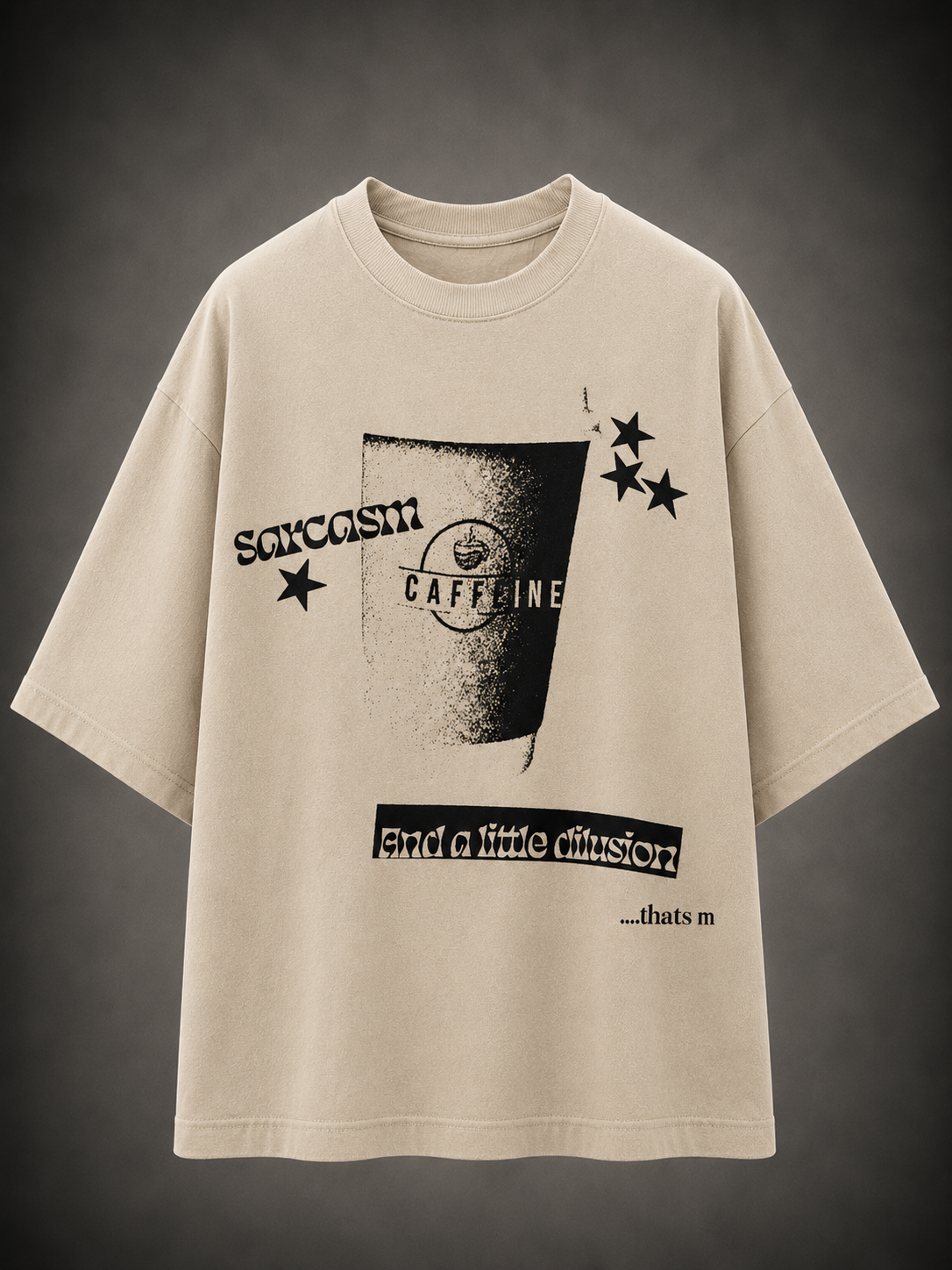 SARCASM, CAFFEINE & A LITTLE DELUSION – Oversized T-Shirt