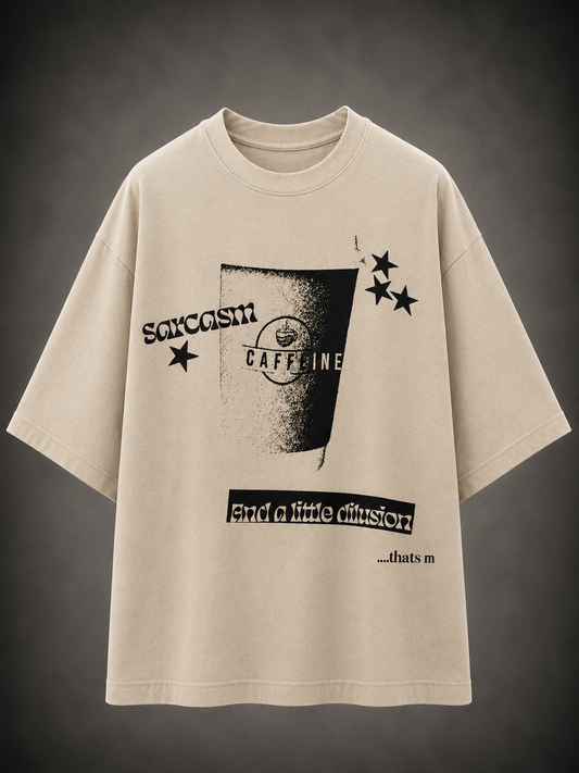 SARCASM, CAFFEINE & A LITTLE DELUSION – Oversized T-Shirt