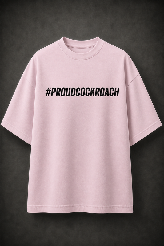 #ProudCockroach - Oversized T-Shirt