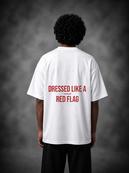 Dressed Like A Red Flag - Oversized T-Shirt