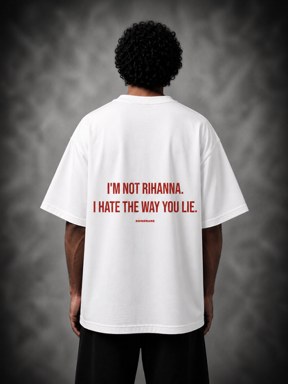 I'm Not Rihanna - Oversized T-Shirt