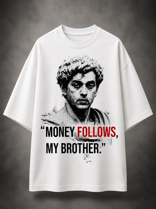 Money Follows, My Brother - Oversized T-Shirt