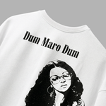 DUM MARO DUM – Oversized T-Shirt