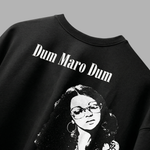 DUM MARO DUM – Oversized T-Shirt