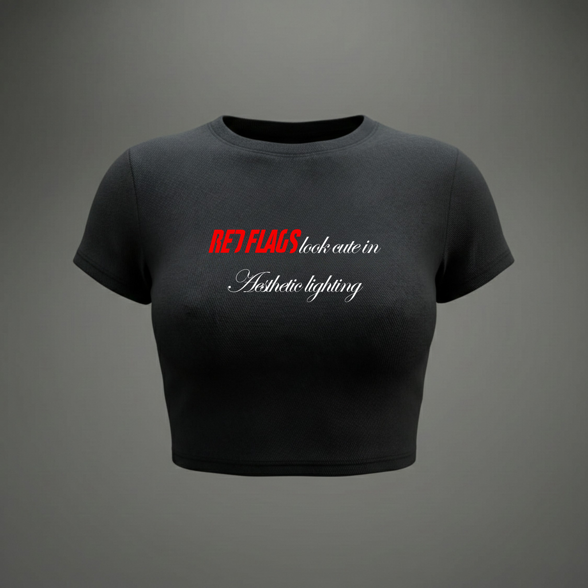 RED FLAGS LOOK CUTE IN AESTHETIC LIGHTING - Crop Top